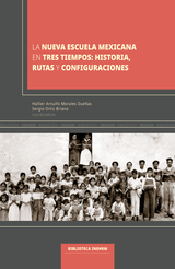 La Nueva Escuela Mexicana en tres tiempos.